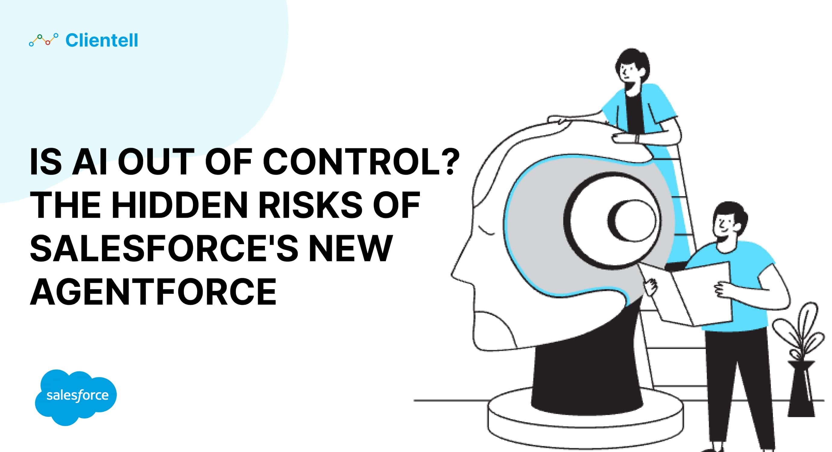Salesforce AgentForce Risks: AI Out of Control? (2025 Guide)